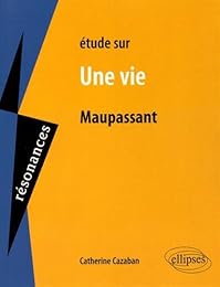 Étude sur Maupassant, "Une vie"
