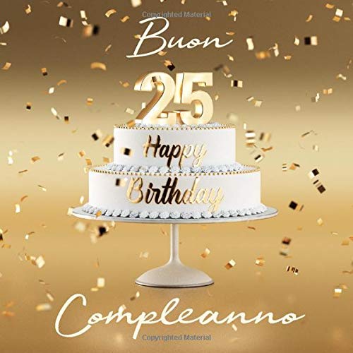 Buon Compleanno 25 Anni Libro Degli Ospiti Con 110 Pagine Copertina D Oro Italian Edition Libri Visufactum Amazon Com Books
