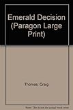 Emerald Decision (Paragon Large Print)