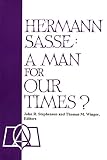 Hermann Sasse: A Man of Our Times? by John R Stephenson