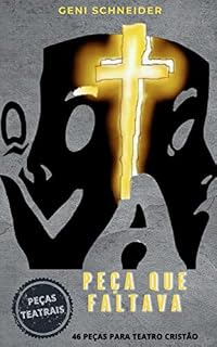 Livro A PEÇA QUE FALTAVA: PEÇAS TEATRAIS