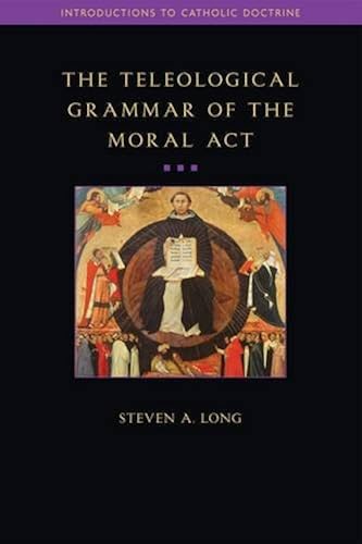 Download The Teleological Grammar of the Moral Act PDF