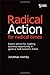 Radical Action for Radical Times: Expert Advice for Creating Business Opportunity in Good or Bad Eco by Jonathan Hornby