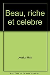 Beau, riche et célèbre