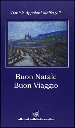Poesie Di Buon Natale.Buon Natale Buon Viaggio Poesie Di Natale E Altre Tenerezze Amazon It Appoloni Maffezzoli Daniela Libri