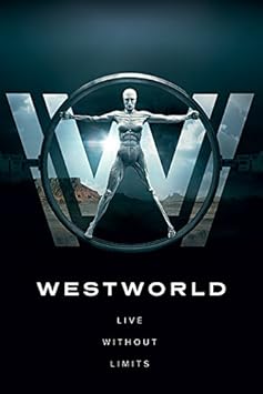 Westworld Poster Live Without Limits