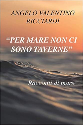 Angelo Valentino Ricciardi - Per mare non ci sono taverne (2019)