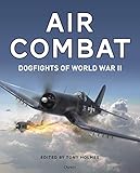 Air Combat: Dogfights of World War II by Dmitriy Khazanov, Aleksander Medved