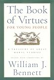 The Book of Virtues for Young People: A Treasury of Great Moral Stories