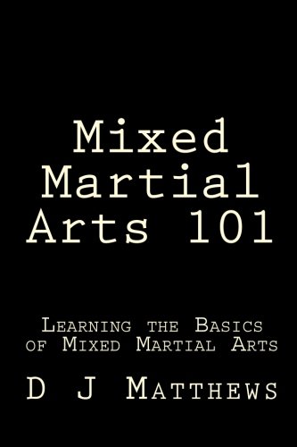 Mixed Martial Arts 101: Learning the Basics in Mixed Martial Arts