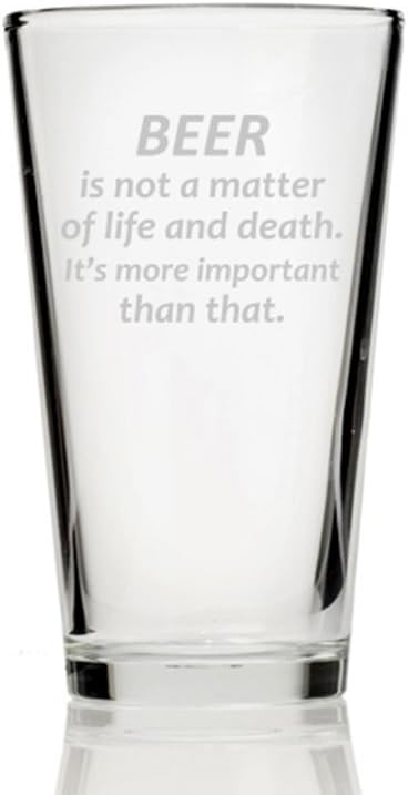 Amazon Com Beer Is Not A Matter Of Life And Death Pint Glass Beer Glasses