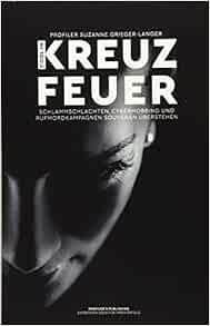 Cool Im Kreuzfeuer Grieger Langer Suzanne 9783945112564 Amazon Com Books Cool Im Kreuzfeuer Grieger Langer Suzanne 9783945112564 Amazon Com Books