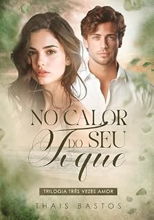 Livro No calor do seu toque: Trilogia Três Vezes Amor