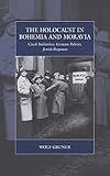 Wulf Gruner, "The Holocaust in Bohemia and Moravia: Czech Initiatives, German Policies, Jewish Responses" (Berghahn Books, 2019)