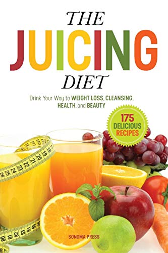 The Juicing Diet: Drink Your Way to Weight Loss, Cleansing, Health, and Beauty The Juicing Diet: Drink Your Way to Weight Loss, Cleansing, Health, and Beauty