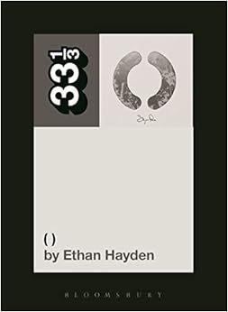 Sigur Rós's ( ) (33 1/3), by Ethan Hayden Sigur Rós's ( ) (33 1/3), by Ethan Hayden