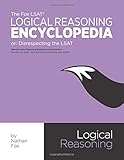 The Fox LSAT Logical Reasoning Encyclopedia: Disrespecting the LSAT The Fox LSAT Logical Reasoning Encyclopedia: Disrespecting the LSAT