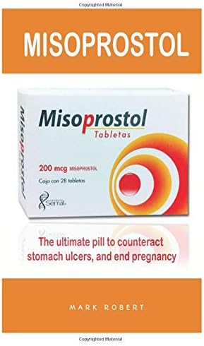 MISΘPRΘSTΘL: The ultimate pill to counteract stomach ulcers, and end pregnancy Paperback – March 23, 2019