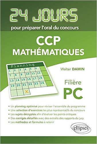 Amazon Fr 24 Jours Pour Preparer L Oral Du Concours Ccp Mathematiques Filiere Pc Damin Walter Livres
