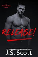 Release!: A Walker Brothers Novel (The Walker Brothers Book 1)