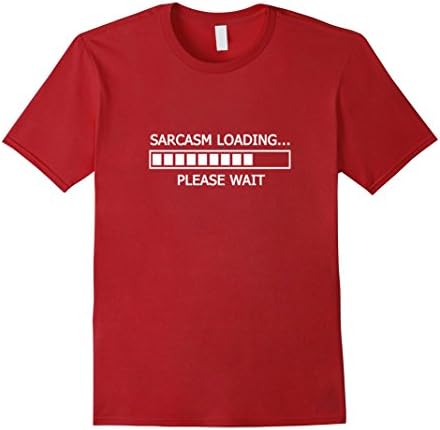 Men's Sarcasm Loading... Please Wait. Geek Funny T-Shirt 2XL Cranberry