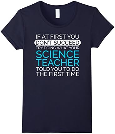 Womens Funny Science Teacher Shirt, If At First You Don't Succeed XL Navy