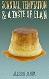 Scandal, Temptation & a Taste of Flan