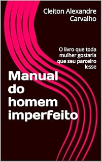Livro Manual do homem imperfeito: O livro que toda mulher gostaria que seu parceiro lesse