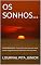 Livro OS SONHOS...: PARAFRASEANDO Tudo já foi dito uma vez, mas como ninguém escuta é preciso dizer de novo