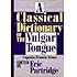 A Classical Dictionary of the Vulgar Tongue