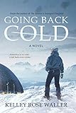 Going Back Cold by Kelley Rose Waller