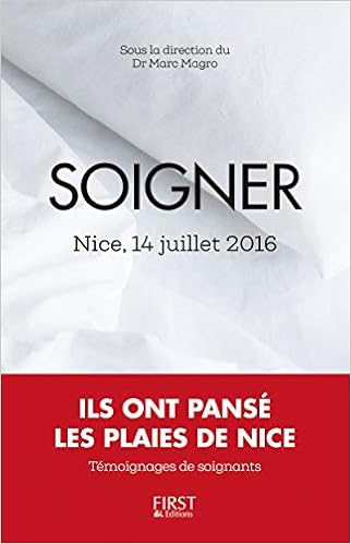 Soigner : 14 juillet 2016, ils ont pansé les plaies de Nice Soigner : 14 juillet 2016, ils ont pansé les plaies de Nice
