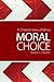 Moral Choice: A Christian View of Ethics