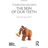 Thornton Wilder's The Skin of our Teeth (The Fourth Wall)