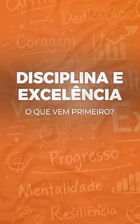 Livro Disciplina e Excelência: O Que Vem Primeiro?