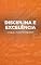 Livro Disciplina e Excelência: O Que Vem Primeiro?