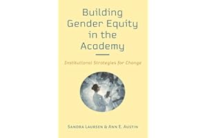 Building Gender Equity in the Academy: Institutional Strategies for Change