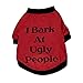 Puppy Clothes,Haoricu I Bark At Ugly People Cats T Shirt Sweatshirt for Pets Small Large Dogs (S)