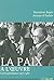 La paix à l'oeuvre : Correspondance 1977-1981 by Menahem Begin, Anwar el- Sadate