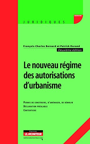 Le  nouveau régime des autorisations d'urbanisme