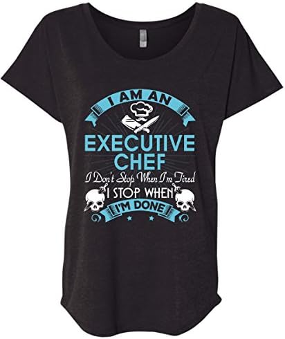 I Don't Stop When I'm Tired I Stop When I'm Done T Shirt, Being an Executive Chef T Shirt - Ladies' Triblend (M, Black)