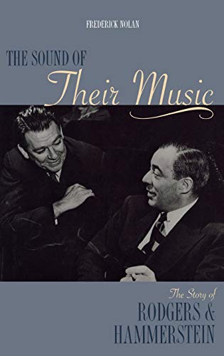 The Sound of Their Music: The Story of Rodgers & Hammerstein (Applause Books) by Frederick Nolan