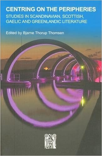 Centring on the Peripheries: Studies in Scandinavian, Scottish, Gaelic and Greenlandic Literature: No. 28 (Series A: Scandinavian Literary History and Criticism)