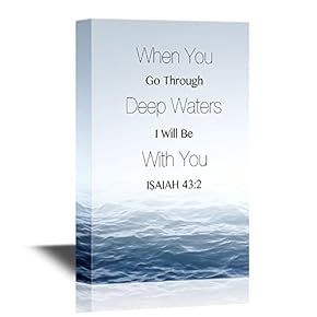 Christian Quotes Series Canvas Wall Art - When You Go Through Deep Waters I Will Be with You - Isaiah 43:2 - Gallery Wrap Modern Home Art | Ready to Hang - 12x18 inches