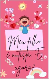 Livro Um filho autista, e agora?: autismo