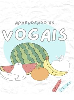 Livro Aprendendo as vogais (Alfabetização Livro 1)