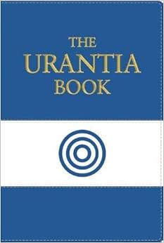 The Urantia Book: Revealing the Mysteries of God, the Universe, Jesus, and Ourselves
