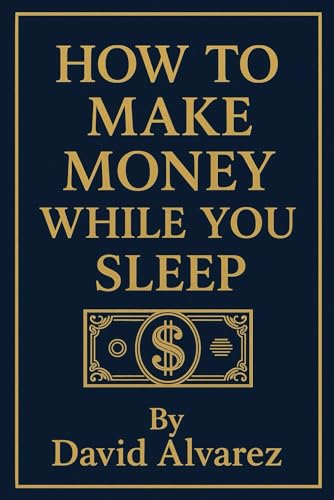 "How to Make Money While You Sleep"