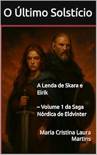 Livro O Último Solstício: A Lenda de Skara e Eirik (Saga Nórdica de Eldvinter Livro 1)