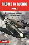 Pilotes en guerre : Recueil de nouvelles aéronautiques tome 3 by 